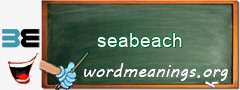 WordMeaning blackboard for seabeach